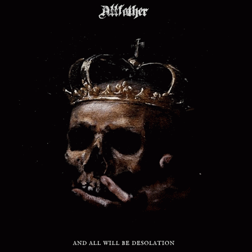 Allfather (UK) : And All Will Be Desolation